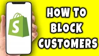 How To Block Customer on Shopify (2026)