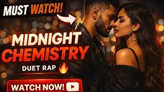 Bold Romantic Duet Rap 🔥 | Midnight Chemistry | Hindi English Song