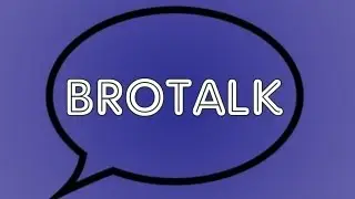 BroTalk - Ep. 1 - Inactive Subscribers/Youtube Community