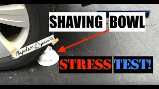 Shaving Bowl Stress Test:  (Kip would be jealous) Dang It!