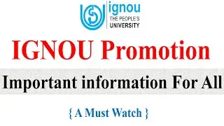 IGNOU Promotion || Important information For All || A Must Watch