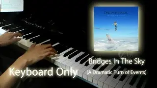 Bridges In The Sky - Dream Theater Cover [Keyboard Only]