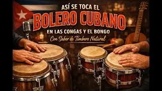 Así se toca el Bolero Cubano en las Congas y el Bongo | Sabor de Timbero Natural