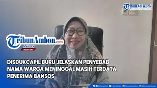 Disdukcapil Buru Jelaskan Penyebab Nama Warga Meninggal Masih Terdata Penerima Bansos