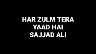 Har Zulm Tera Yaad Hai: Sajjad Ali: Hq Audio Flac: Pakistani Pop Song