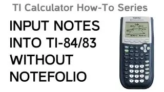 How to type your TI 84 Notes - using program method