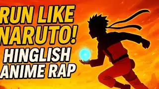 Run Like Naruto! 🔥 Epic Hinglish Anime Rap You Can&rsquo;t Miss