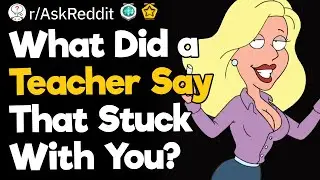What Did A Teacher Say That Stuck With You?