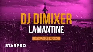 DJ Dimixer - Lamantine (Wallmers Remix) (Art-Track)