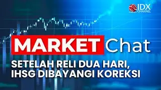 🔴 SETELAH RELI DUA HARI, IHSG DIBAYANGI KOREKSI | MARKET CHAT