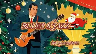 [𝐏𝐥𝐚𝐲𝐥𝐢𝐬𝐭] Jazz Blues | Christmas Music Playlist, Groove with Blues Tunes (Relaxation, Study, Work)