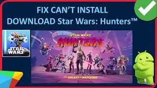 Fix Can't Install/Download Star Wars Hunters App On Android From Play Store