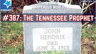 The Tennessee Prophet John Hendrix   Jimmy Akin's Mysterious World