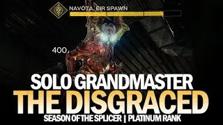 Solo Grandmaster Nightfall The Disgraced (Solo Conqueror Complete) [Destiny 2]