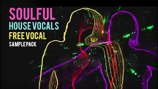Soulful House Vocals | Free Vocal Sample Pack