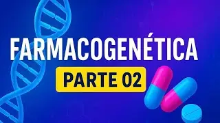 🔬 Farmacogenética - Parte 2 | Prof. PH