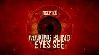 Incepted | Making Blind Eyes See