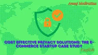 Cost Effective Privacy Solutions  The E Commerce StartUp Case Study, English Edition