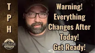 Warning! Everything Changes After Today! Get Ready!