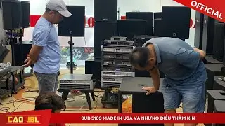 SUB 518s made in USA v&agrave; những điều thầm k&iacute;n ll CAO JBL
