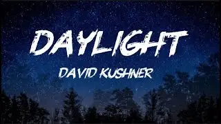 Daylight - (David Kushner) Lyrics| Sound Alchemy