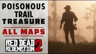 Location of All The Poisonous Trail Maps & Treasure | Red Dead Redemption 2