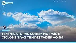 Temperaturas sobem pelo Brasil e Rio Grande do Sul deve sofrer com tempestades | #SBTBrasil
