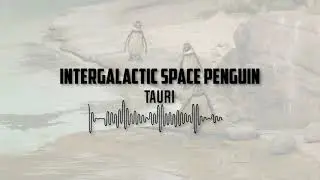 Tauri- Intergalatic Space Penguin! (Penguinstep)