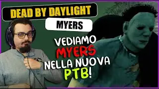 LET'S TRY MYERS IN THE NEW PTB! - DBD ITA Gameplay Killer MYERS (Shape)