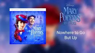 Nowhere to Go But Up | Mary Poppins Returns (2018) | Soundtrack