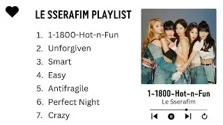 Best LE SSERAFIM Songs Playlist | Powerful K-Pop Hits & Fearless Vibes