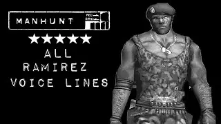 Manhunt - All Dialogue Ramirez
