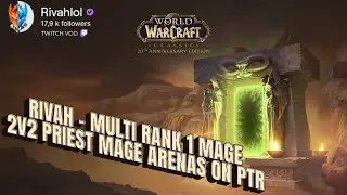 HIGHEST RATED PRIEST/MAGE ON CLASSIC TBC PLAYING 2V2 ON TBC ANNIVERSARY PTR ARENAS - TWITCH VOD