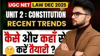 UGC NET Law &ndash; Unit 2 | Constitution Analysis + High-Yield Topics for Dec 2025