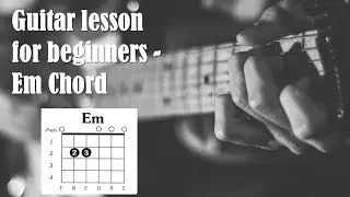 Guitar Lessons for beginners - Em Chord