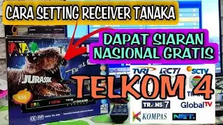 cara setting receiver tanaka agar dapat siaran nasional gratis tanpa bayar di satelit telkom 4