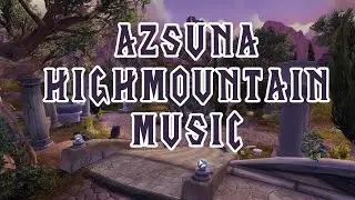 Azsuna Highmountain Music - World of Warcraft Legion