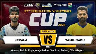 TAMIL NADU VS KERALA  || MEN || 37th FEDERATION VOLLEYBALL CUP 2026 || DAY 6 || FINAL ||