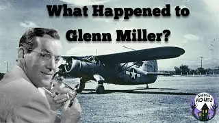 The Disappearance of Glenn Miller - STILL Missing 80 Years Later
