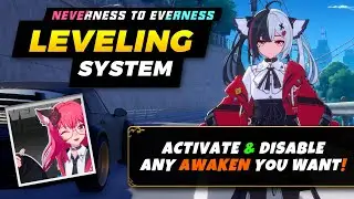 Leveling System Explained! Weapons, Gears, Awaken!【NEVERNESS TO EVERNESS】