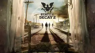 STATE OF DECAY 2 - BETA UPDATE 34 CURVEBALLS - БЭТА ОБНОВА 34