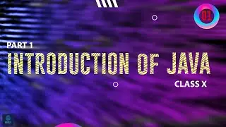 INTRODUCTION OF JAVA | PART 1 | CLASS XTH | ICSE