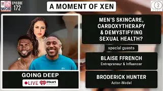 Men&rsquo;s Skincare, Carboxytherapy & Demystifying Sexual Health? ft. Blaise Ffrench & Broderick Hunter