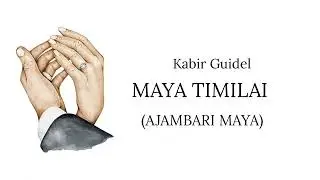 Kabir Guidel - Maya Timilai (Ajambari Maya) (Raw)