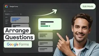 How to Arrange Questions in Google Forms