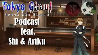 BTC Podcast mit @Shi-TGBTC & Ariku Wie Gut ist Nishiki? || Ger/Dub || Tokyo Ghoul &middot; Break the Chains