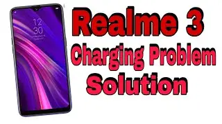 Realme 3 Charging problem Solution. Realme 3 Slow Charging problem.