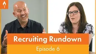 Recruiting Rundown | Episode 6 | Candidate Relationship Management