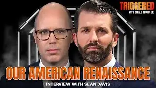 Fearless & America First, Interview with The Federalist&rsquo;s Sean Davis | Triggered Ep298