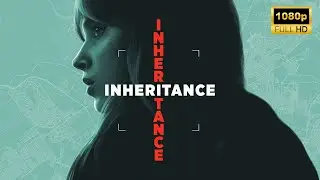 Inheritance (2025) | Mystery Suspense | Latest Hollywood Movie Breakdown | Facts and Review